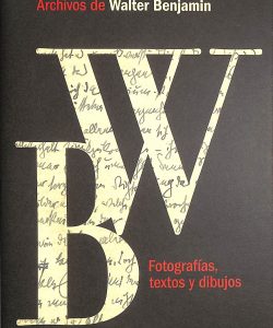 Archivos de Walter Benjamin fotografías, textos y dibujos