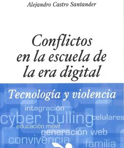 Conflictos en la escuela de la era digital, tecnología y violencia