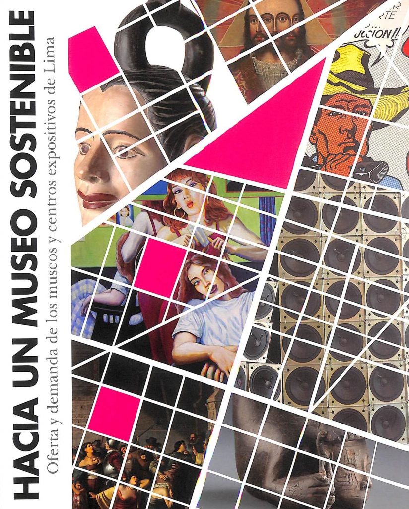 Hacia un museo sostenible. Oferta y demanda de los museos y centros exposítivos de Lima