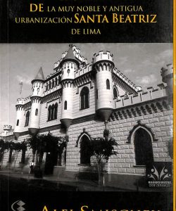 Historia de la muy noble y antigua urbanización Santa Beatriz de Lima
