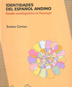 Identidades del español andino. Estudio sociolingüístico de Huancayo