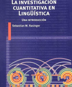 La investigación cuantitativa en lingüística. Una introducción