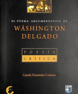 El Poema argumentativo de Wáshington Delgado poesía crítica