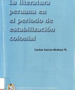 La literatura peruana en el periodo de estabilización colonial: 1580-1780