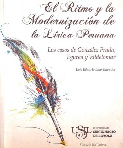 El Ritmo y la modernización de la lírica peruana los casos de González Prada, Eguren y Valdelomar