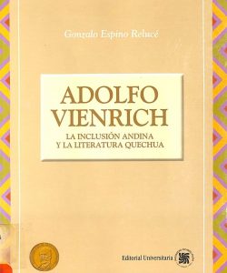 Adolfo Vienrich la inclusión andina y la literatura quechua
