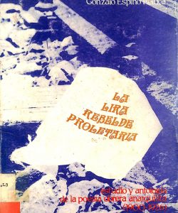 La Lira rebelde proletaria : estudio y antología de la poesía obrera anarquista, 1900-1926