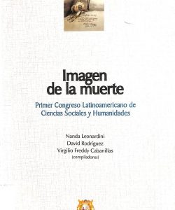 Imagen de la muerte Primer congreso latinoamericano de ciencias sociales y humanidades (UNMSM, 1-4 de noviembre de 2004)