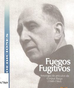 Fuegos fugitivos : antología de artículos de Corpus Barga, 1949-1964