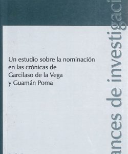 Un estudio sobre la nominación en las crónicas de Garcilaso de la Vega y Guamán Poma
