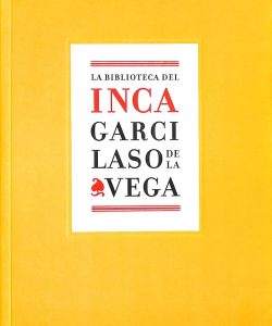 La Biblioteca del Inca Garcilaso de la Vega