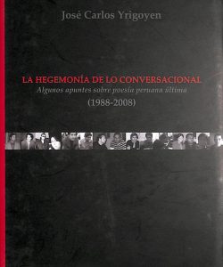 La hegemonia de lo convensional. Algunos apuntes sobre poesía peruana última (1988-2008)