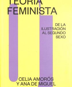 Teoría feminista. Del feminismo liberal a la posmodernidad