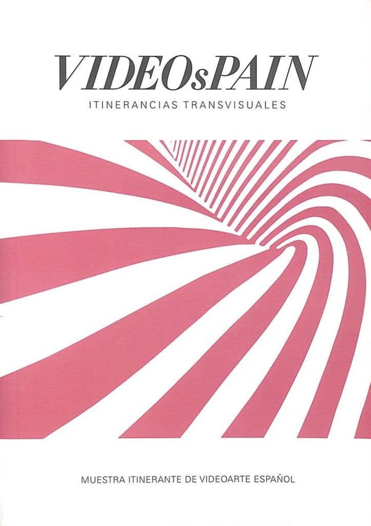 Video sPain. Itinerancias Trans Visuales. Muestra itinerante de videoarte español