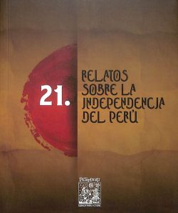 Relatos sobre la independencia del Perú