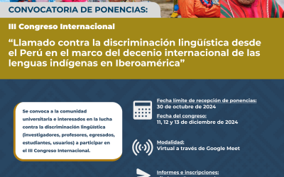 III Congreso Internacional “Llamado contra la discriminación lingüística desde el Perú en el marco del decenio internacional de las lenguas indígenas en Iberoamérica”