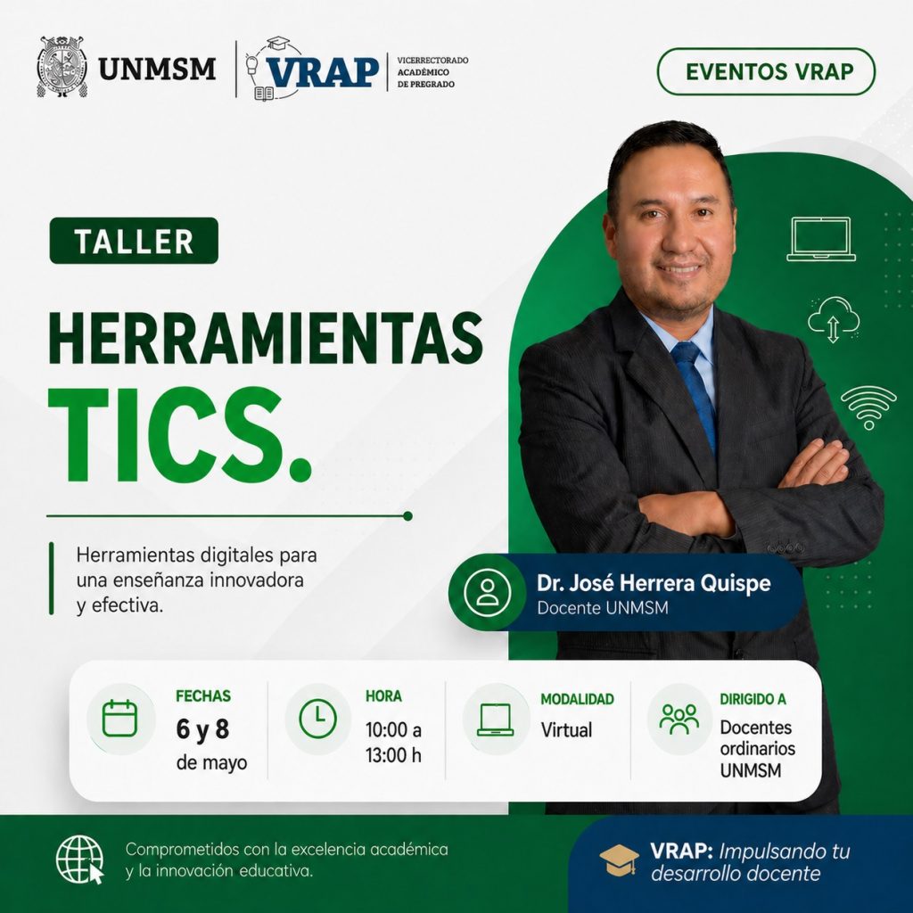 EL VICERRECTORADO ACADÉMICO DE PREGRADO HA PROGRAMADO EL TALLER “HERRAMIENTAS TICS.”, DIRIGIDO A DOCENTES ORDINARIOS DE LA UNMSM