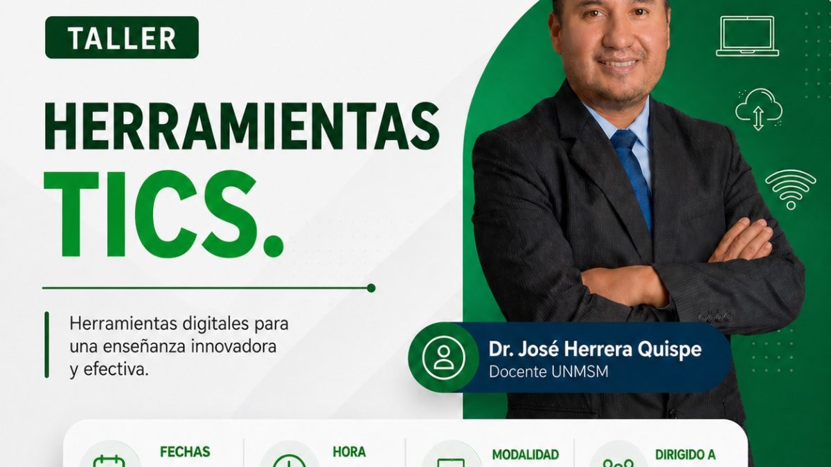 EL VICERRECTORADO ACADÉMICO DE PREGRADO HA PROGRAMADO EL TALLER “HERRAMIENTAS TICS.”, DIRIGIDO A DOCENTES ORDINARIOS DE LA UNMSM