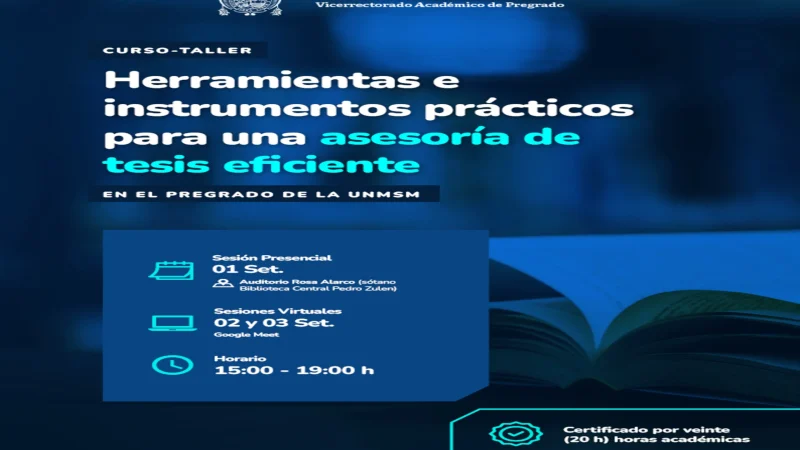 CURSO – TALLER: HERRAMIENTAS E INSTRUMENTOS PRÁCTICOS PARA UNA ASESORÍA DE TESIS EFICIENTE – UNMSM